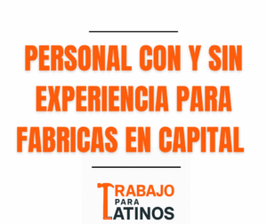 Personal con y sin experiencia para fabricas en varias zonas de Capital Federal (Almagro)